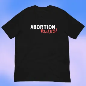 Abortion Rules! Graffiti T-Shirt