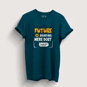 Future Abhi Baaki Hai | ChatGPT T-Shirt