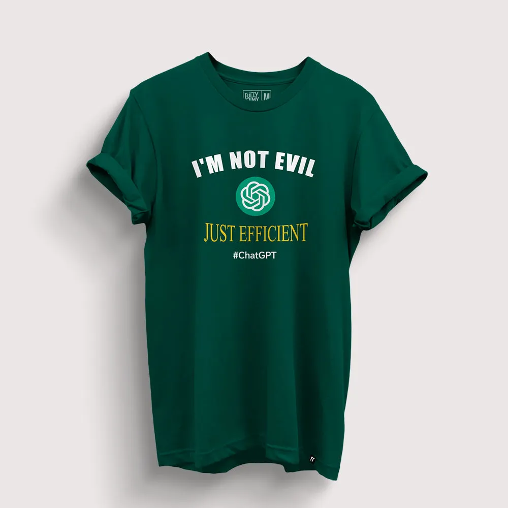 I'm Not Evil | ChatGPT T-Shirt