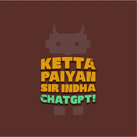 Ketta Paiyan Sir | ChatGPT T-Shirt