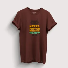 Ketta Paiyan Sir | ChatGPT T-Shirt