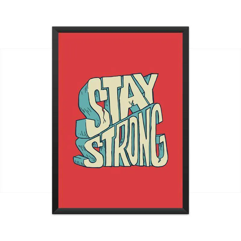 Stay Strong Classic A3 Poster